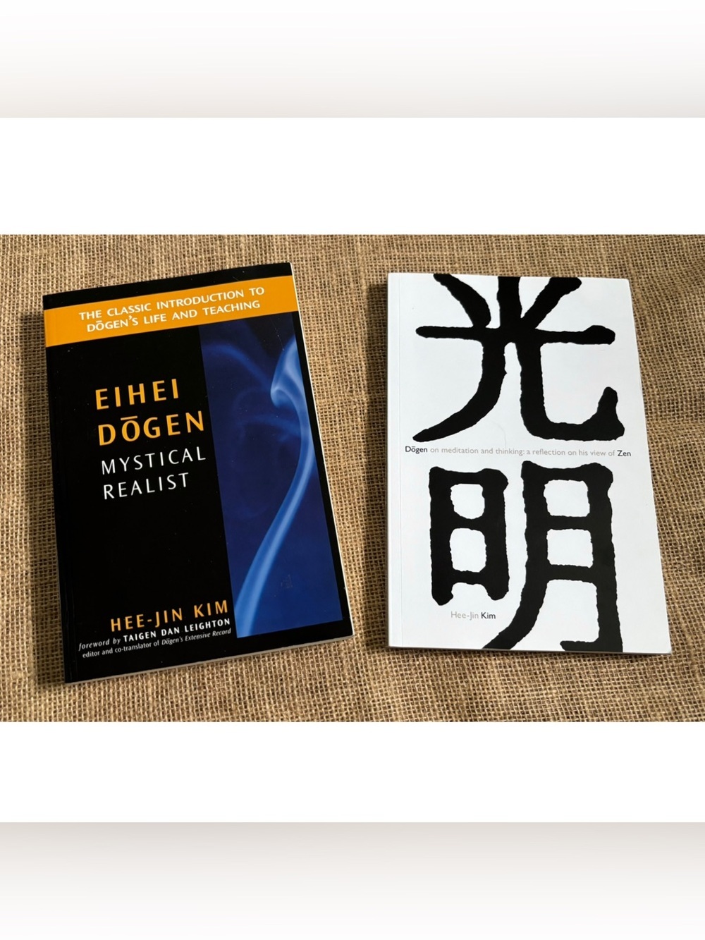 Dogen On Meditation And Thinking + Eihei Dogen Mystical Realist Hee Jin Kim